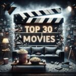 Top 30 Must-Watch Movies on Netflix Right Now